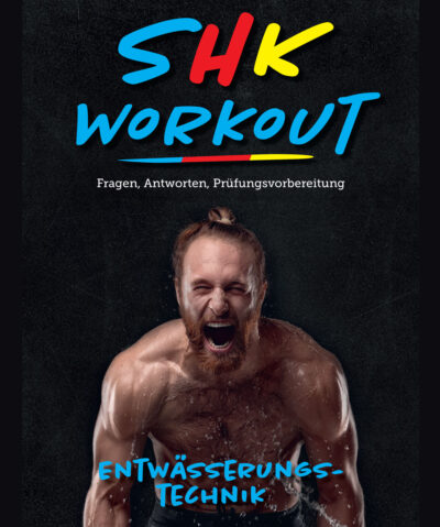 SHK workout - Entwässerungstechnik - Fragen, Antworten, Prüfungsvorbereitung