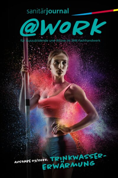 @work-Magazin – Ausgabe 3/2022 Thema “Trinkwassererwärmung”